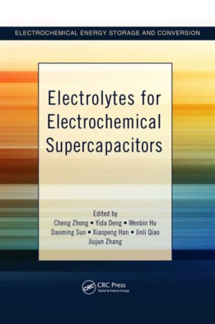 Book cover of: Electrolytes for Electrochemical Supercapacitors. By: Cheng Zhong