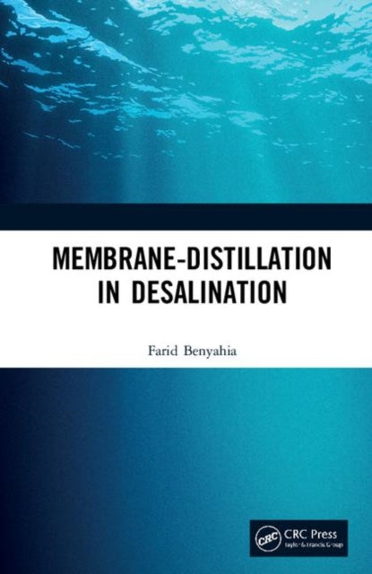 Book cover of: Membrane-Distillation in Desalination. By: Farid Benyahia