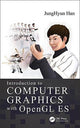 Book cover of: Introduction to Computer Graphics with OpenGL ES. By: JungHyun Han