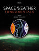 Book cover of: Space Weather Fundamentals. By: George V. Khazanov