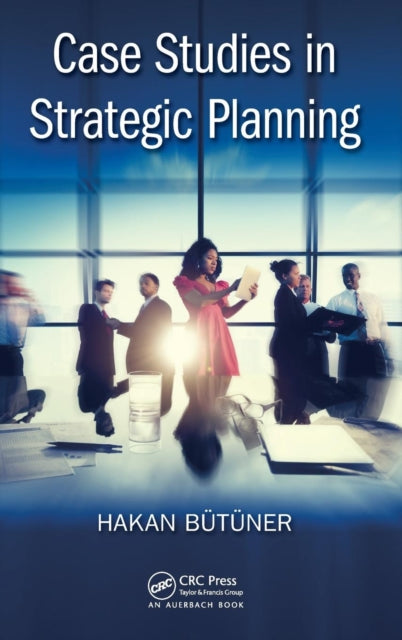 Book cover of: Case Studies in Strategic Planning. By: Hakan Butuner