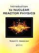 Book cover of: Introduction to Nuclear Reactor Physics. By: Robert E. Masterson