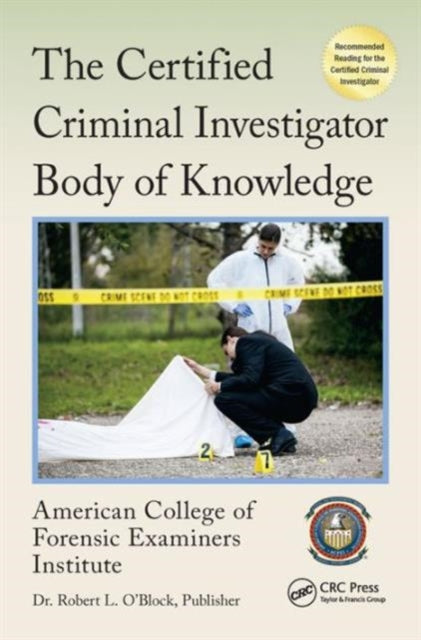Book cover of: Certified Criminal Investigator Body of Knowledge. By: American College of Forensic Examiners Institute Staff