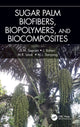 Book cover of: Sugar Palm Biofibers, Biopolymers, and Biocomposites. By: S. M. Sapuan