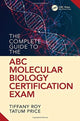 Book cover of: Complete Guide to the ABC Molecular Biology Certification Exam. By: Tiffany Roy