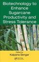 Book cover of: Biotechnology to Enhance Sugarcane Productivity and Stress Tolerance. By: Kalpana Sengar