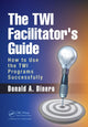 Book cover of: TWI Facilitator's Guide. By: Donald A. Dinero