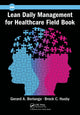 Book cover of: Lean Daily Management for Healthcare Field Book. By: Gerard A. Berlanga