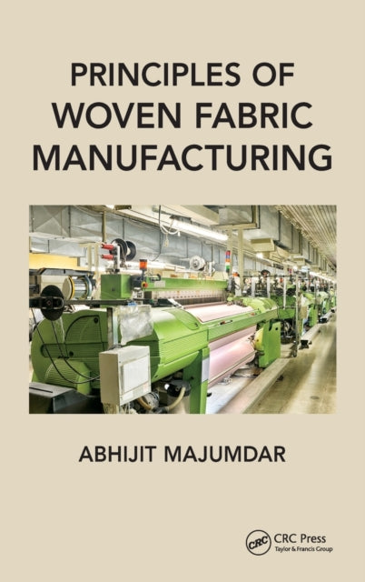 Book cover of: Principles of Woven Fabric Manufacturing. By: Abhijit Majumdar