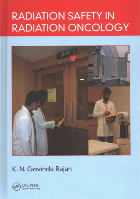 Book cover of: Radiation Safety in Radiation Oncology. By: K. N. Govinda Rajan