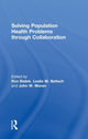 Book cover of: Solving Population Health Problems through Collaboration. By: Ronald G. Bialek