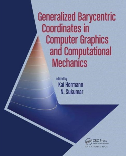 Book cover of: Generalized Barycentric Coordinates in Computer Graphics and Computational Mechanics. By: Kai Hormann