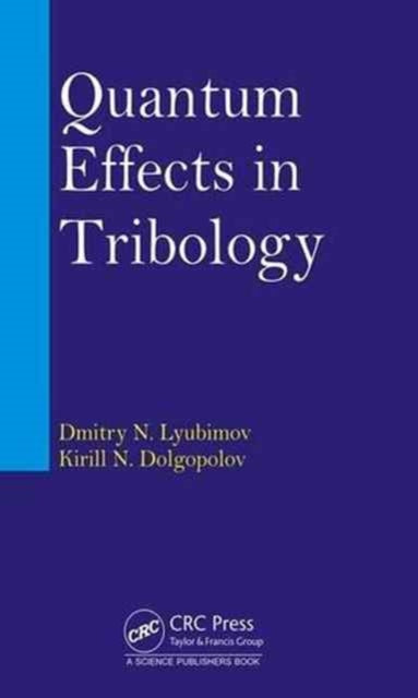 Book cover of: Quantum Effects in Tribology. By: Dmitry Nikolaevich Lyubimov