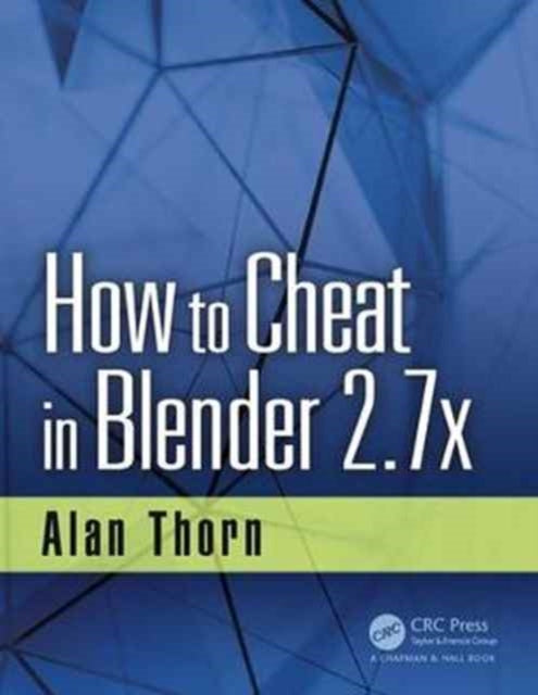 Book cover of: How to Cheat in Blender 2.7x. By: Alan Thorn