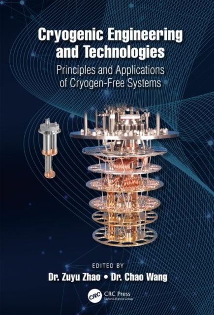 Book cover of: Cryogenic Engineering and Technologies. By: Zuyu Zhao
