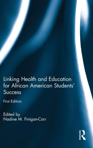 Linking Health and Education for African American Students' Success
