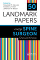 Book cover of: 50 Landmark Papers Every Spine Surgeon Should Know. By: Vaccaro, , , MBA, Alexander R.