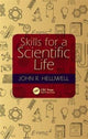 Book cover of: Skills for a Scientific Life. By: John R. Helliwell
