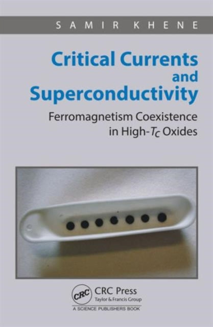 Book cover of: Critical Currents and Superconductivity. By: Samir Khene