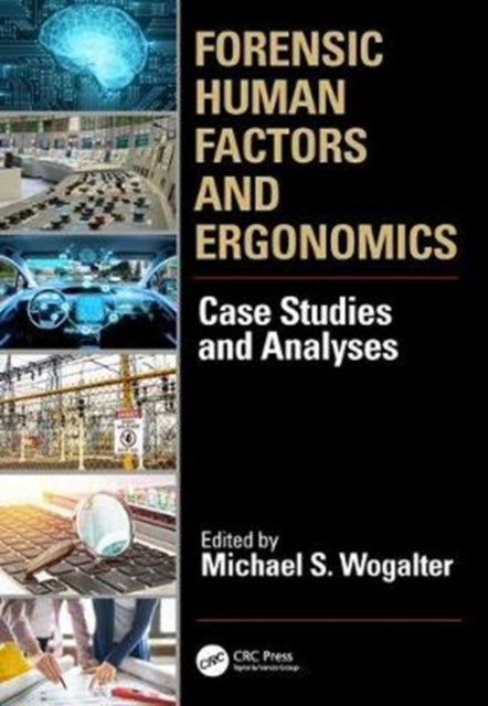 Book cover of: Forensic Human Factors and Ergonomics. By: Michael S. Wogalter
