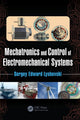 Book cover of: Mechatronics and Control of Electromechanical Systems. By: Sergey Lyshevski