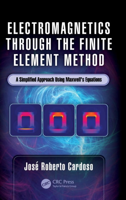 Book cover of: Electromagnetics through the Finite Element Method. By: Jose Roberto Cardoso