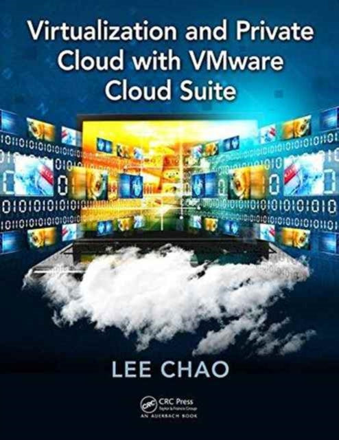 Book cover of: Virtualization and Private Cloud with VMware Cloud Suite. By: Lee Chao