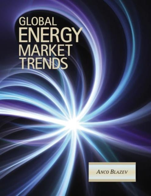 Book cover of: Global Energy Market Trends. By: Anco S. Blazev