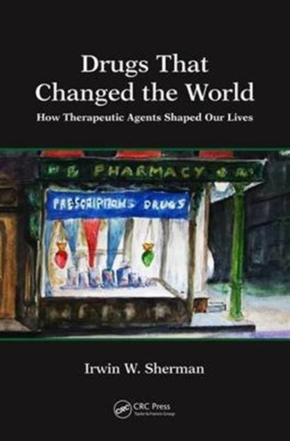 Book cover of: Drugs That Changed the World. By: Irwin w. Sherman