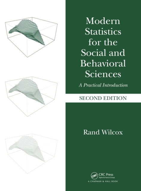 Book cover of: Modern Statistics for the Social and Behavioral Sciences. By: Rand Wilcox