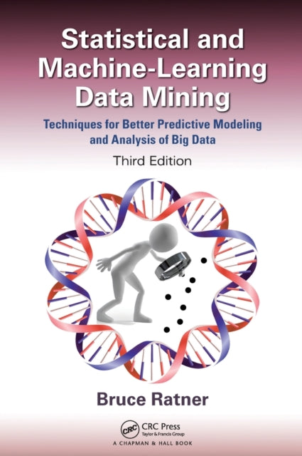 Book cover of: Statistical and Machine-Learning Data Mining:. By: Bruce Ratner