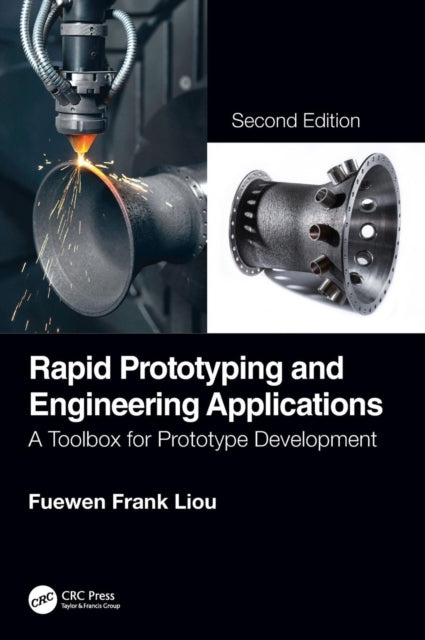 Book cover of: Rapid Prototyping and Engineering Applications. By: Fuewen Frank Liou