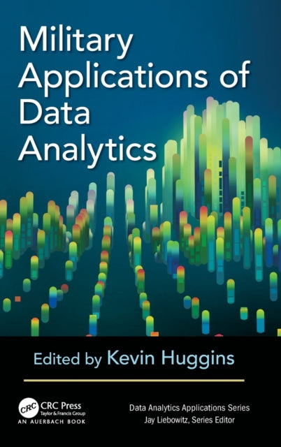 Book cover of: Military Applications of Data Analytics. By: Kevin Huggins