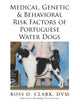Book cover of: Medical, Genetic & Behavioral Risk Factors of Portuguese Water Dogs
