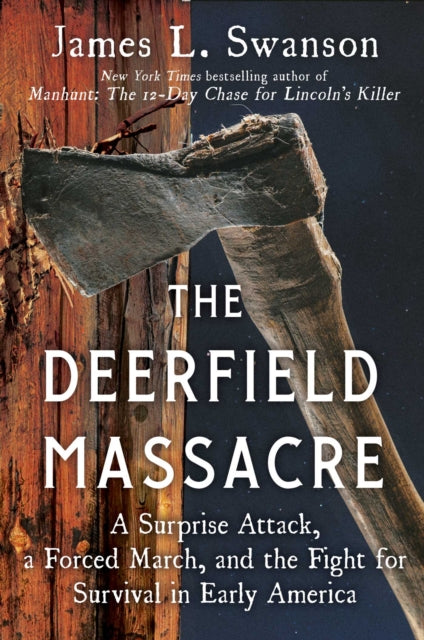 Book cover of: Deerfield Massacre. By: James L. Swanson