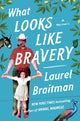 Book cover of: What Looks Like Bravery. By: Laurel Braitman