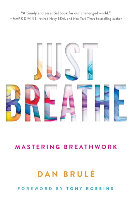 Just Breathe, Mastering Breathwork 9781501163067 Dan Brule