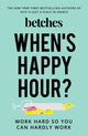 Book cover of: When's Happy Hour?. By: Betches