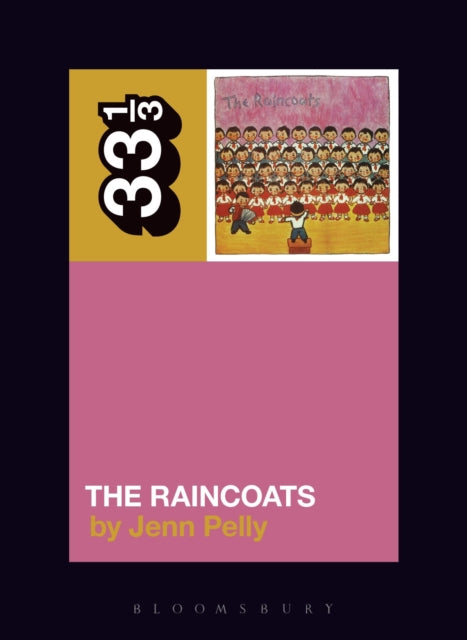 Book cover of: Raincoats' The Raincoats. By: Jenn Pelly