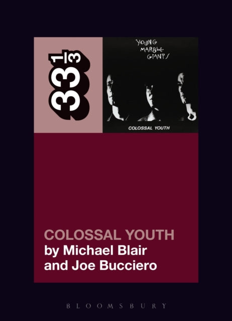 Book cover of: Young Marble Giants' Colossal Youth. By: Michael Blair