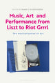 Book cover of: Music, Art and Performance from Liszt to Riot Grrrl. By: Diane V. Silverthorne