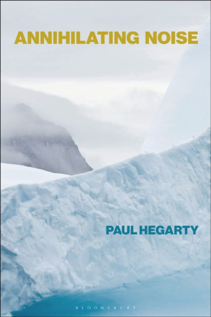 Book cover of: Annihilating Noise. By: Paul Hegarty