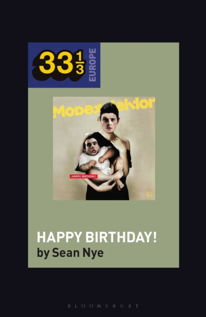 Book cover of: Modeselektor’s Happy Birthday!. By: Sean Nye