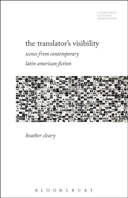 Book cover of: Translator’s Visibility. By: Heather Cleary