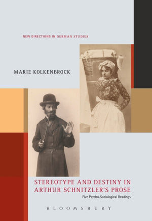 Stereotype and Destiny in Arthur Schnitzler’s Prose