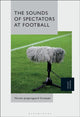 Book cover of: Sounds of Spectators at Football. By: Nicolai Graakjær