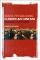 Book cover of: Mass Producing European Cinema. By: Christopher Meir