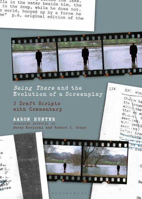 Book cover of: Being There and the Evolution of a Screenplay. By: Aaron Hunter