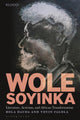 Book cover of: Wole Soyinka: Literature, Activism, and African Transformation. By: Bola Dauda