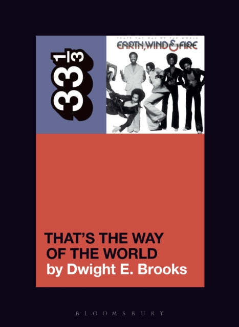 Book cover of: Earth, Wind & Fire's That's the Way of the World. By: Dwight E. Brooks